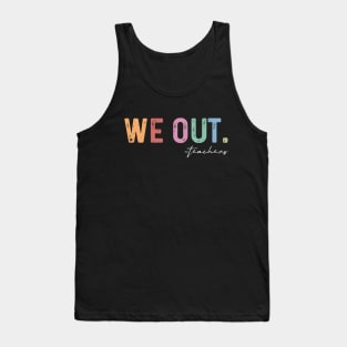 We Out Teachers, Last Day Of School, End Of School, Teacher Summer, Teacher Life, Bruh We Out Teachers Tank Top